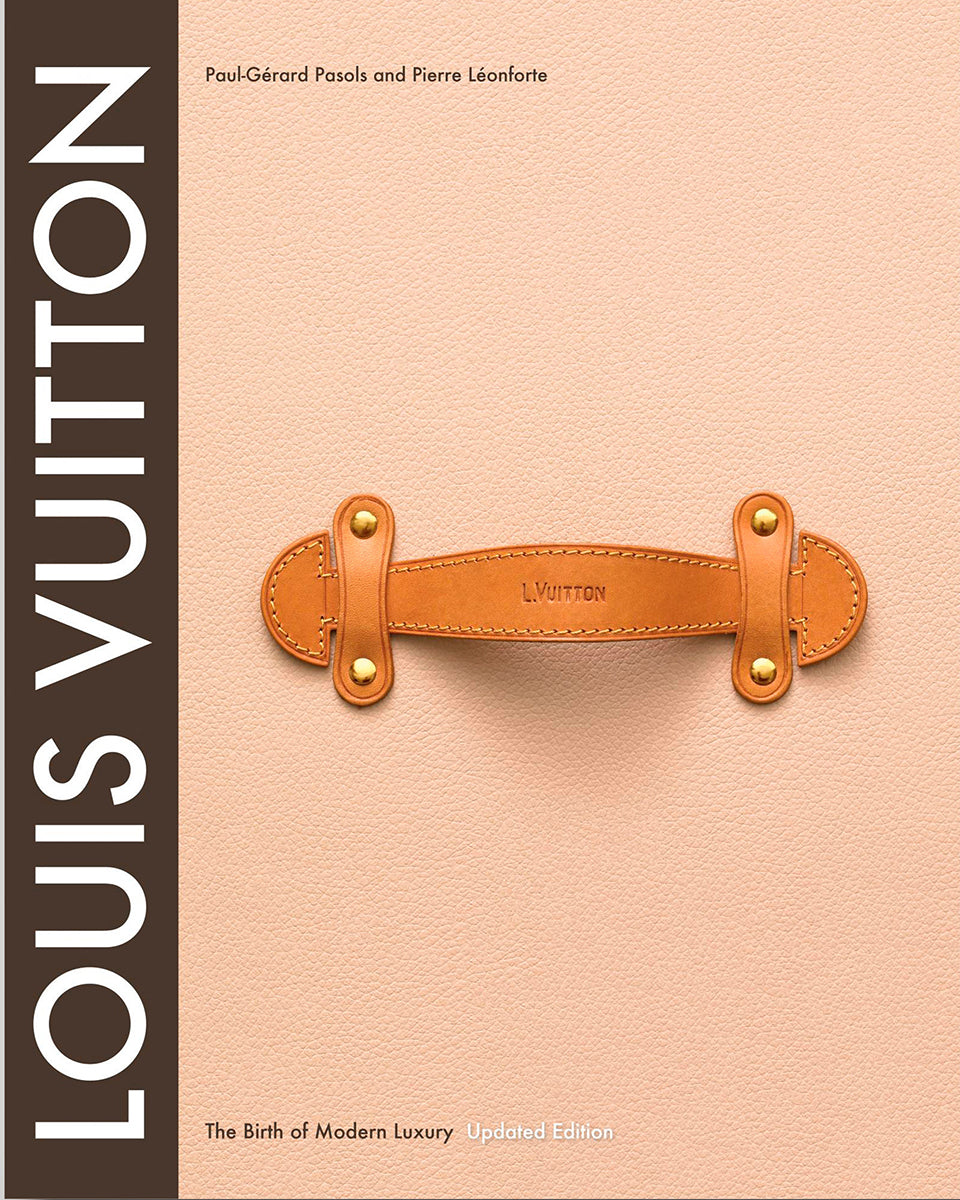 Louis Vuitton: The Birth of Modern Luxury Book